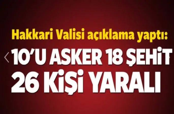Hakkari Valiliği: 10'u asker 8 sivil şehit