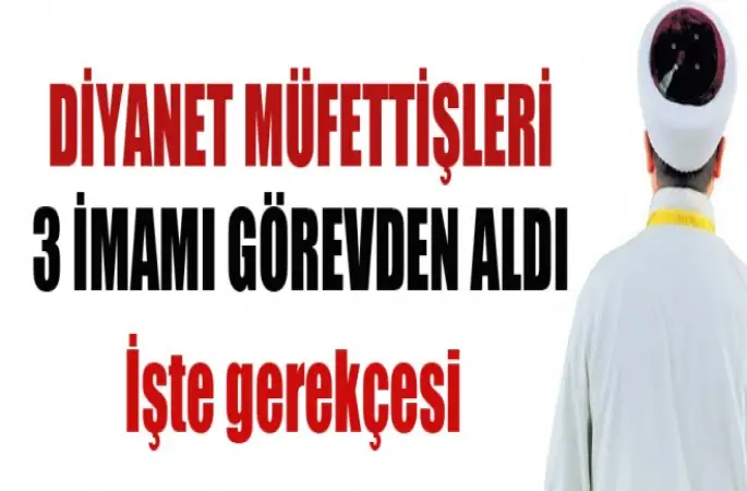 Diyanet Müfettişleri,3 İmamı Görevden Aldı