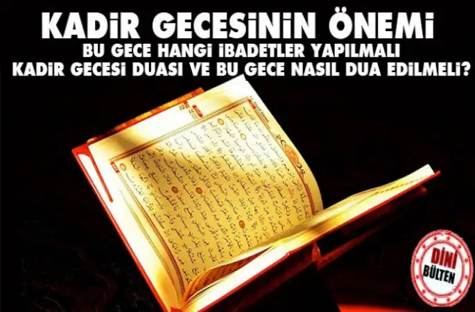 Kadir gecesi duası, okunacak dualar. Bu gece hangi ibadetler yapılır?
