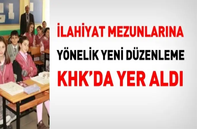 Yeni KHK'da, İlahiyat Fakültesi Mezunları İçin Düzenleme