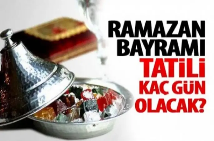 Ramazan Bayramı tatili kaç gün ?