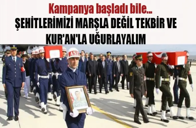 Şehitlerimizi Tekbir ve Kur'an'la uğurlayalım Kanpanyası