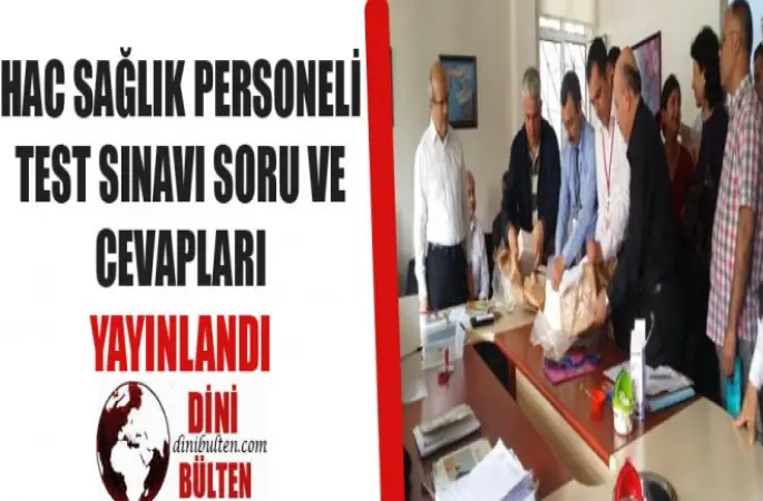 Hac Sağlık Personeli Test Sınavı Soru ve Cevapları