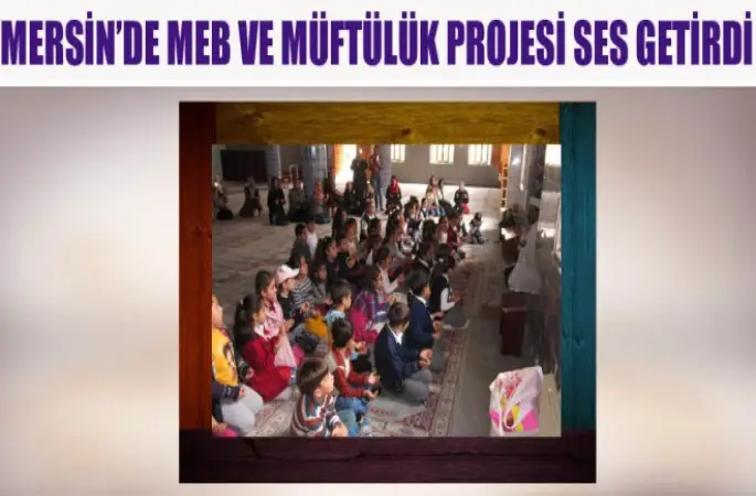 Mersin’de MEB ve Müftülük projesi Ses Getirdi