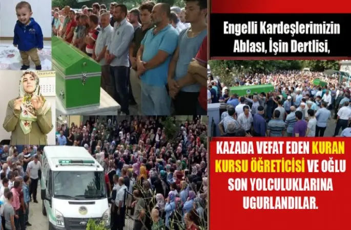 Kuran Kursu Öğreticisi Özlem Özkan İle Oğlu Toprağa Verildi.