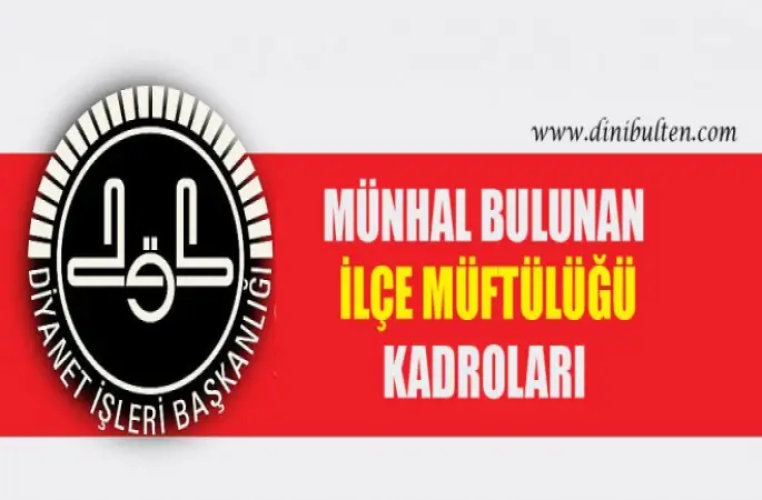 2018 Münhal Bulunan İlçe Müftülüğü Kadroları
