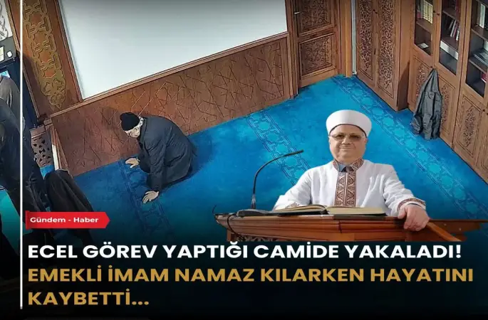 İmam Necdet Kur'an, görev yaptığı camide hayatını kaybetti!