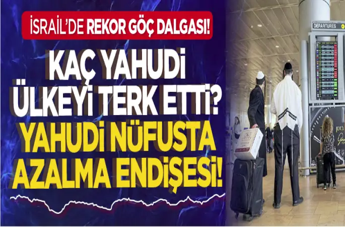 İsrail’de rekor göç dalgası!