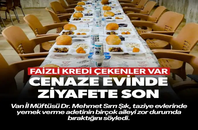 Van'da Cenaze Yemeklerine Son