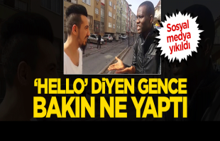 Kendisine 'hello' diyen gence 